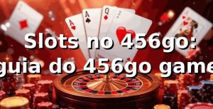 ⭐ Slots no 456go: guia do 456go game